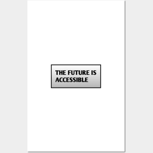 The Future Is Accessible Posters and Art